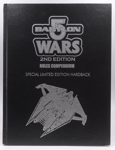 Babylon 5 Wars 2nd Edition Rules Compendium (Special Limited Edition Hardback), by