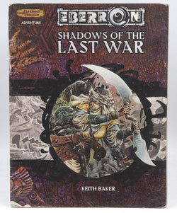 Shadows of the Last War (Dungeon & Dragons d20 3.5 Fantasy Roleplaying, Eberron Adventure), by Baker, Keith  