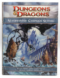 Neverwinter Campaign Setting: A 4th edition Dungeons & Dragons Supplement (4th Edition D&D), by Erik Scott de Bie, Matt Sernett, Ari Marmell  