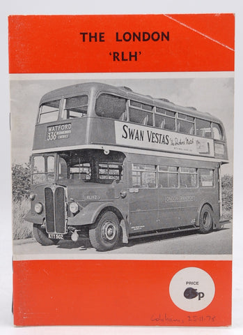 London "R.L.H.": History of London's Last Batch of Lowbridge Buses, by Peter Gascoine