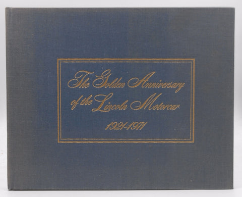 The Golden Anniversary of the Lincoln Motor Car, 1921-1971, by Not Stated