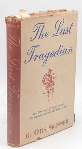 The last tragedian;: Booth tells his own story, by Skinner, Otis First Edition