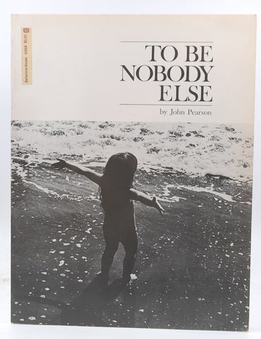 To Be Nobody Else, by John Pearson First Edition
