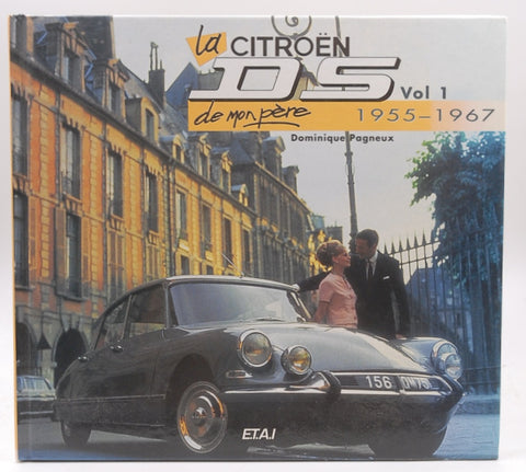 La Citro?n DS de mon p?re: 1955-1967, by Dominique Pagneux