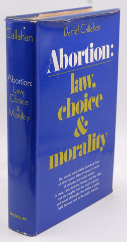 Abortion: Law, Choice, and Morality, by Callahan, Daniel J. First Edition