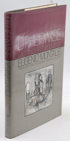 Otherwise: Last and first poems of Eugenio Montale, by Montale, Eugenio First Edition