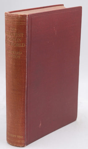 The Greatest Book in the World and Other Papers, by Newton, A. Edward (Alfred Edward) (1864-1940) First Edition