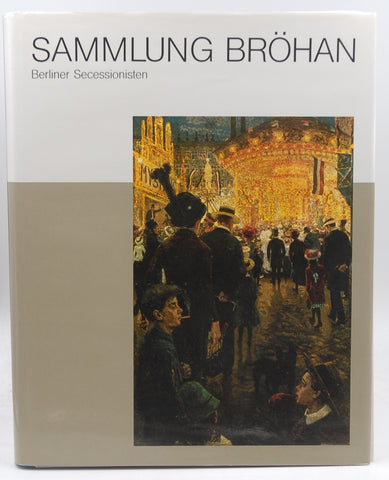 Berliner Secessionisten: Hans Baluschek, Karl Hagemeister, Willy Jaekel und andere (Sammlung Karl H. Bro?han Berlin) (German Edition), by