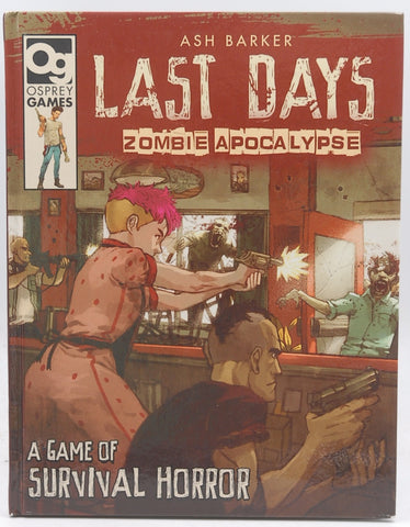 Last Days: Zombie Apocalypse: A Game of Survival Horror, by Barker, Ash
