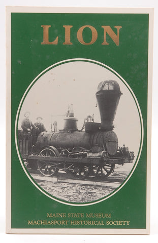 Lion Maine State Museum Machiasport Hist Society Railroading, by Paul E Rivard