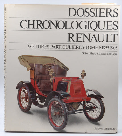 Dossiers Chronologiques Renault Tome 1 1899-1905, by Hatry, Le Maitre