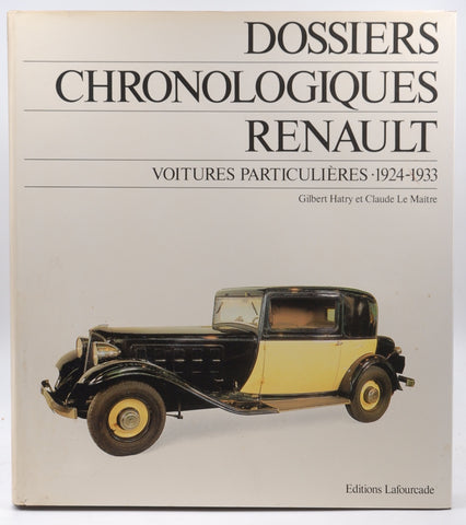 Dossiers Chronologiques Renault Tome 5 1924-1933, by Gilbert Hatry,Claude Le Maitre