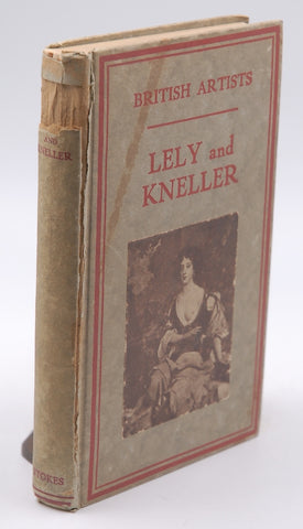 Lely and Kneller, (British aritists, edited by S.C. Kaines Smith), by C. H. Collins Baker