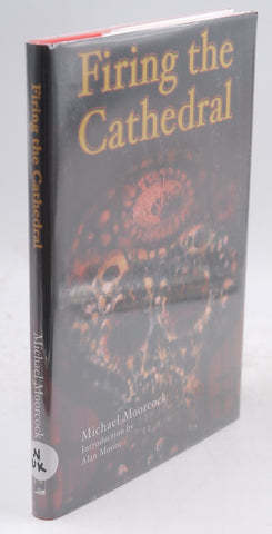 Firing the Cathedral, by Moorcock, Michael Signed First Edition