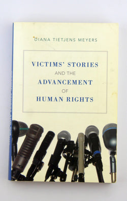 Victims' Stories and the Advancement of Human Rights, by Meyers, Diana Tietjens  