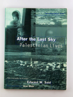 After the Last Sky: Palestinian Lives, by Edward W. Said  