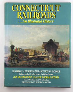 Connecticut Railroads: An Illustrated History (Second Printing with 1989 Addendum), by Gregg M. Turner,Melancthon W. Jacobus  