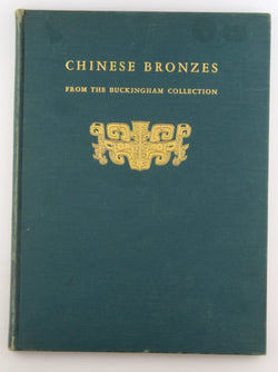 Chinese Bronzes from the Buckingham Collection, by Charles Fabens Kelley  