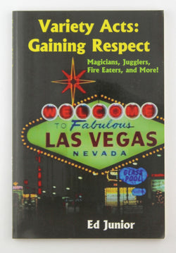 Variety Acts: Gaining Respect: Magicians, Jugglers, Fire Eaters, and More!, by Kappenstein, Edward  