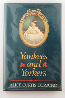 Yankees and Yorkers Original Hardcover, by Alice Curtis Desmond Signed 