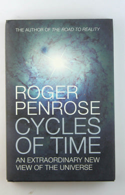 Cycles of Time: An Extraordinary New View of the Universe by Penrose, Roger (2010) Hardcover, by Penrose, Roger  