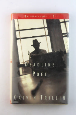 Deadline Poet Or, My Life As a Doggerelist, by Trillin, Calvin Signed First Edition
