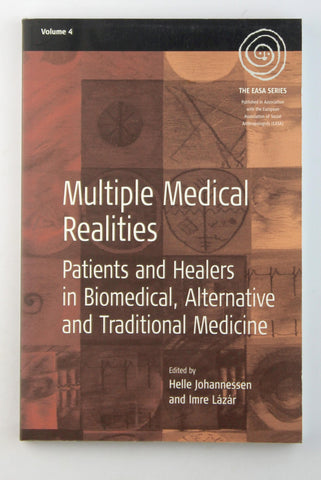 Multiple Medical Realities: Patients and Healers in Biomedical, Alternative and Traditional Medicine (EASA Series, 4), by   