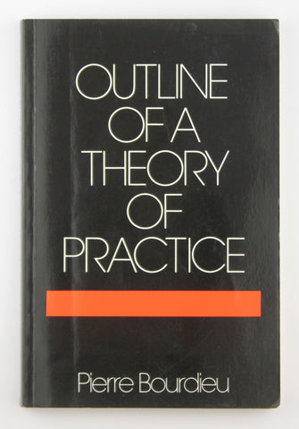 Outline of a Theory of Practice (Cambridge Studies in Social and Cultural Anthropology, Series Number 16), by Bourdieu, Pierre  