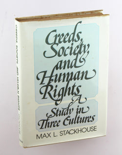 Creeds, Society and Human Rights: A Study in Three Cultures, by Stackhouse, Max Signed 