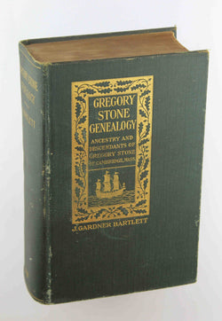 Gregory Stone Genealogy Cambridge MA, by J Gardner Bartlett  
