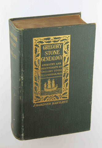 Gregory Stone Genealogy Cambridge MA, by J Gardner Bartlett  