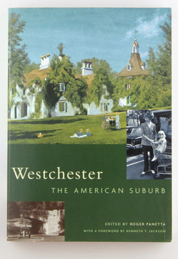 Westchester: The American Suburb, by   
