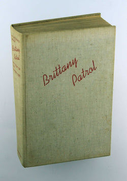 Brittany patrol;: The story of the suicide fleet, by Rose, H. Wickliffe  First Edition