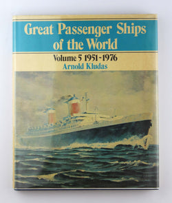 Great Passenger Ships of the World 1951-1976, by Kludas, Arnold  First Edition