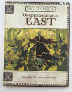 Unapproachable East (Dungeons & Dragons d20 3.0 Fantasy Roleplaying, Forgotten Realms Setting), by Baker, Richard, Forbeck, Matt, Reynolds, Sean K.  
