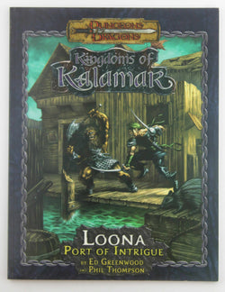D&D Kingdoms of Kalamar Loona Port of Intrigue, by Greenwood, Thompson  