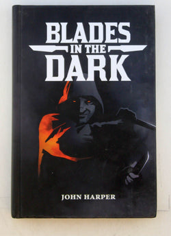 Blades in the Dark RPG, by John Harper  