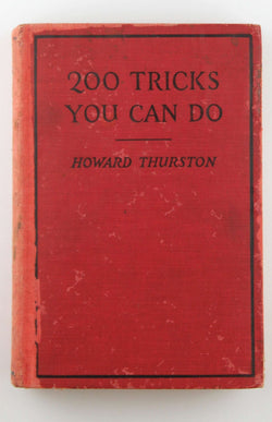 200 Tricks You Can Do, by Howard Thurston  