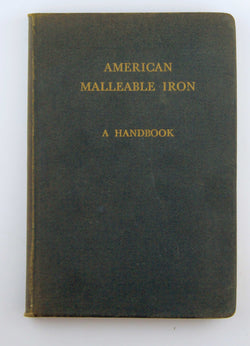 AMERICAN MALLEABLE IRON A Handbook, by Malleable Founders' Society  