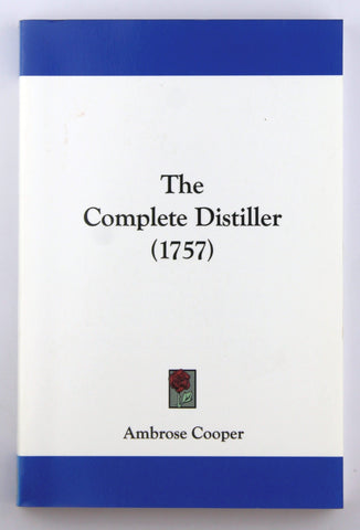 The Complete Distiller (1757), by Cooper, Ambrose  