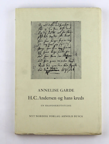 H.C. Andersen og hans kreds en Haandskriftstudie, by Annelise Garde  
