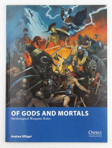 Of Gods and Mortals: Mythological Wargame Rules (Osprey Wargames, 5), by Sfiligoi, Andrea  