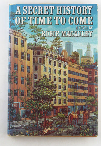 A Secret History of Time to Come, by MacAuley, Robie  