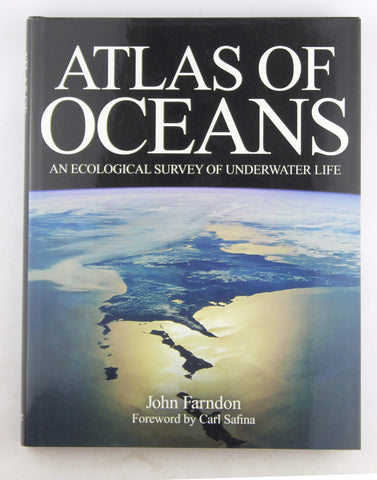Atlas of Oceans: An Ecological Survey of Underwater Life, by Farndon, John  