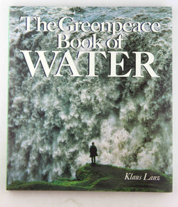 The Greenpeace Book of Water, by Lanz, Klaus  