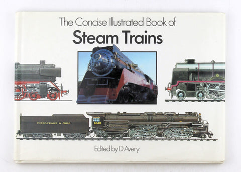 The Concise Illustrated Book of Steam Trains, by Avery  