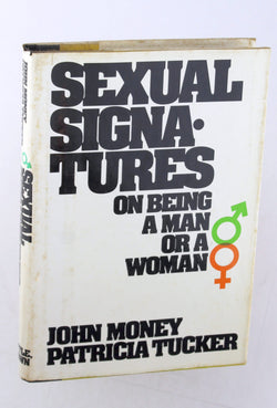 Sexual signatures: On being a man or a woman, by Money, John  First Edition