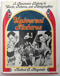 Universal Pictures: A panoramic history in words, pictures, and filmographies, by FITZGERALD,Michael G.  