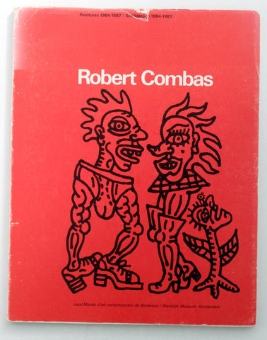 ROBERT COMBAS: PEINTURES 1984-1987/SCHILDERIJEN 1984-1987 (Robert Combas: Paintings 1984-1987), by Combas, Robert; Et Al  