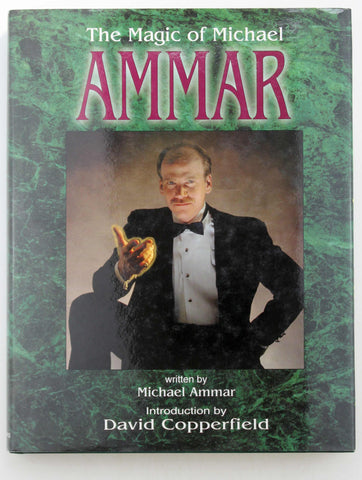 The Magic of Michael Ammar, by Ammar, Michael; intro by David Copperfield; Maxwell, Mike, ed.  